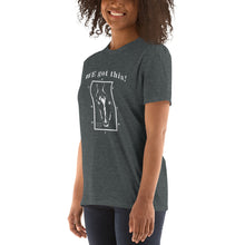 Load image into Gallery viewer, Dressage WE Got This Short-Sleeve Unisex T-Shirt
